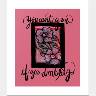 You can't grow if you don't let go Posters and Art